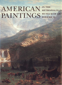 American Paintings in The Metropolitan Museum of Art Vol 2 A Catalogue of Works by Artists Born between 1816 and 1845