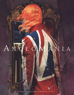 AngloMania Tradition and Transgression in British Fashion