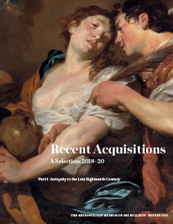 Recent Acquisitions A Selection 2018 2020 Part I Antiquity to the Late Eighteenth Century The Metropolitan Museum of Art Bulletin v78 no 3 Winter 2021