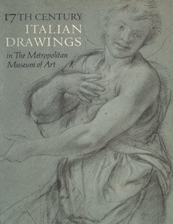 Seventeenth Century Italian Drawings in The Metropolitan Museum of Art